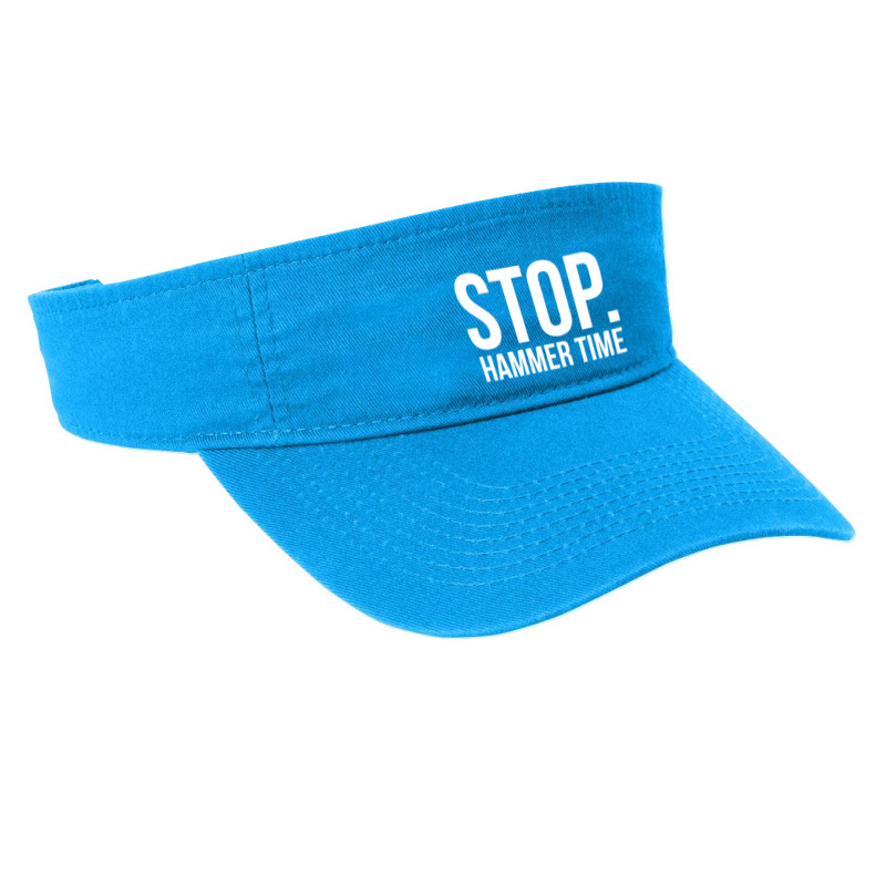 Stop Hammer Time Fashion Visor | Artistshot