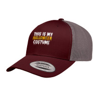 This Is My Halloween Costume Last Minute Halloween Costume Retro Trucker Cap | Artistshot