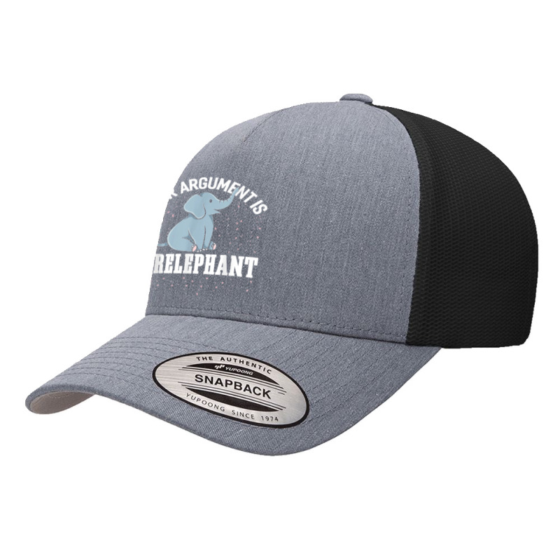 Your Argument Is Irrelephant Funny Elephant Yupoong Trucker Cap by LeonelSalas | Artistshot