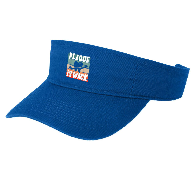 Plaque Is Wack   Dental T Shirt Fashion Visor | Artistshot