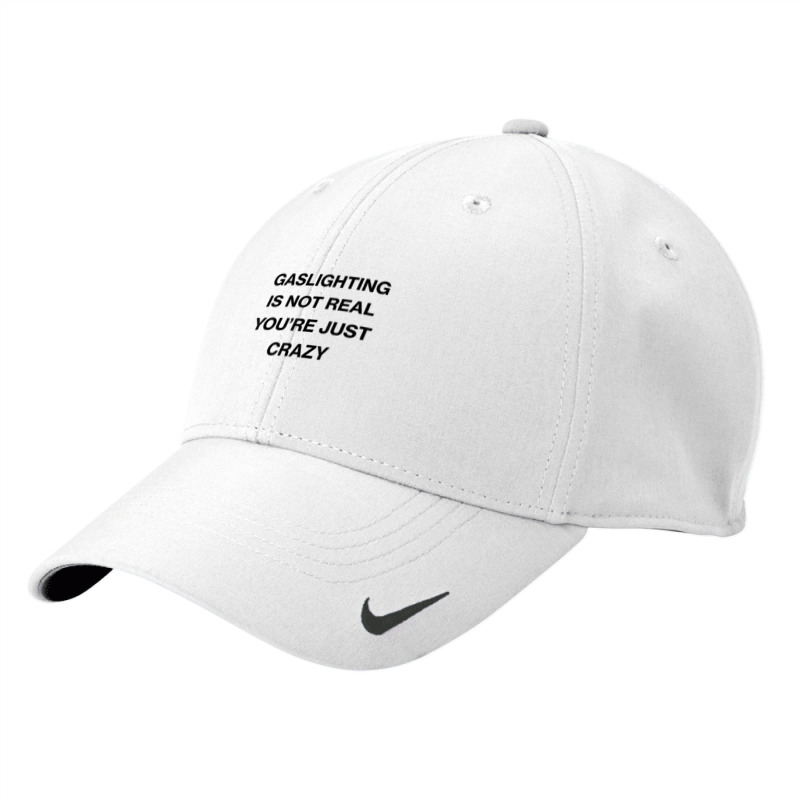 Gaslighting Is Not Real Shirt T Shirt Nike Dri-fit Cap | Artistshot