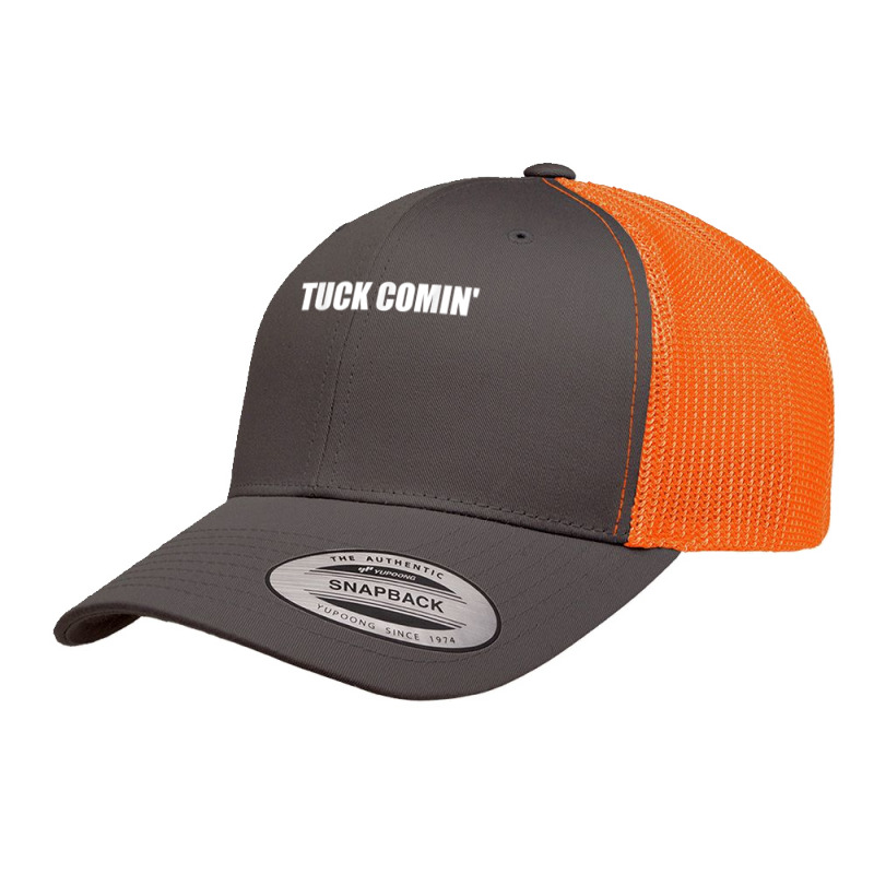 Tuck Comin' T Shirt Retro Trucker Cap by chicoavsmaydav | Artistshot