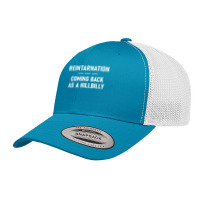 Reintarnation Coming Back As A Hillbilly, Funny, Jokes T Shirt Retro Trucker Cap | Artistshot