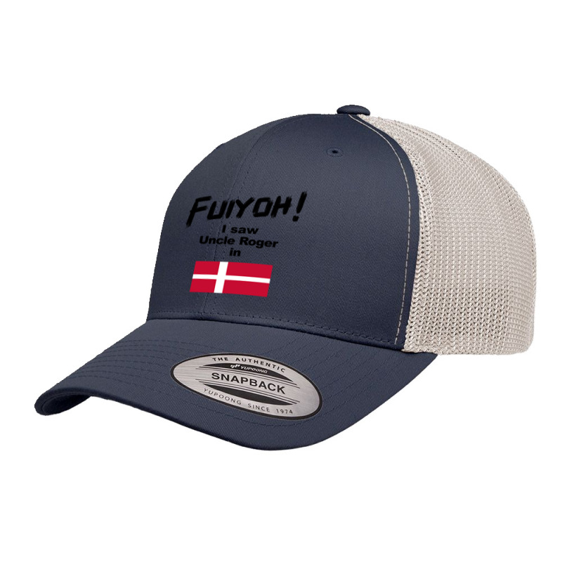 Uncle Roger World Tour - Fuiyoh - I Saw Uncle Roger In Denmark Retro Trucker Cap by Crowley Tidwell | Artistshot