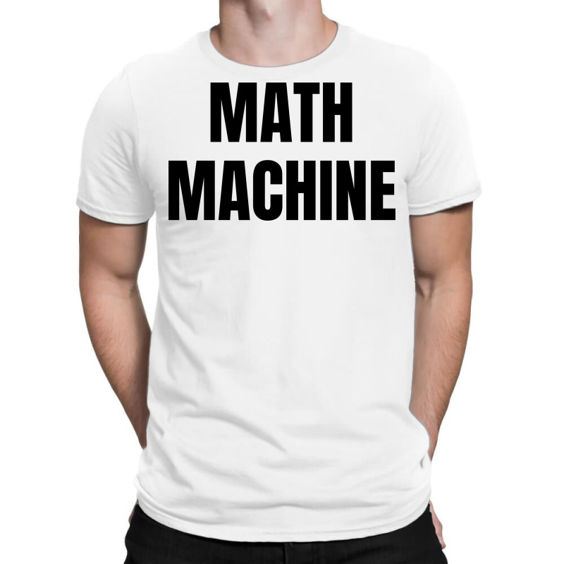 Math Machine T-shirt | Artistshot