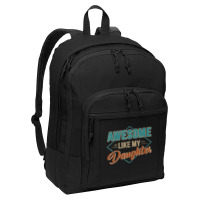 Awesome Like My Daughter For Dad On Father's Day Basic Backpack | Artistshot