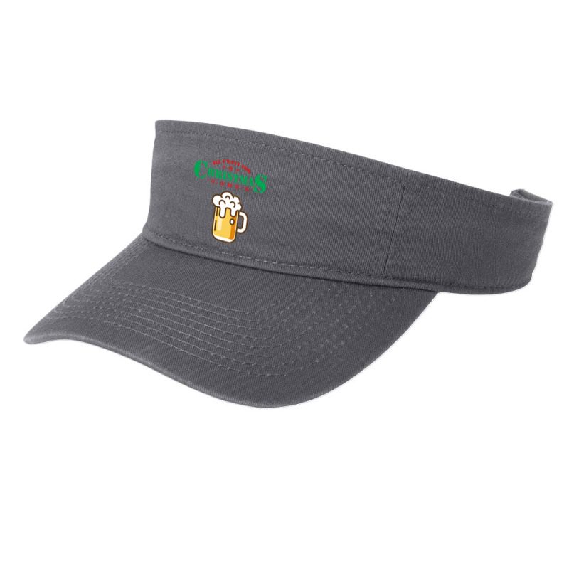 All I Want For Christmas Is Beer Fashion Visor by princewilldidit | Artistshot