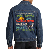 Tough Enough To Be A Dog Mom And Camping Queen Crazy Enough To Rock Th Men Denim Jacket | Artistshot