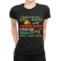 Tough Enough To Be A Dog Mom And Camping Queen Crazy Enough To Rock Th Ladies Fitted T-shirt | Artistshot