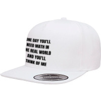 One Day You'll Need Math In The Real World And You 5 Panel Snapback Cap | Artistshot