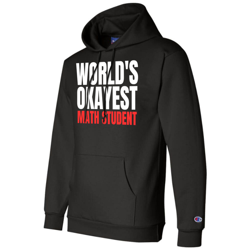 World's Okayest Math Student Champion Hoodie | Artistshot