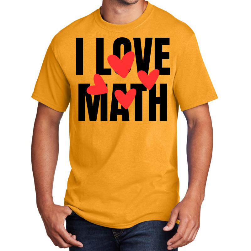 I Love Math Basic T-shirt | Artistshot