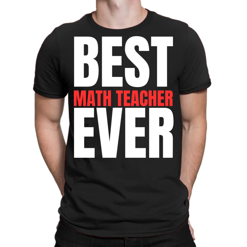 Best Math Teacher Ever T-shirt | Artistshot