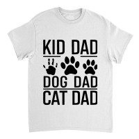 Funny Kid Dog Cat Dad Classic T-shirt | Artistshot