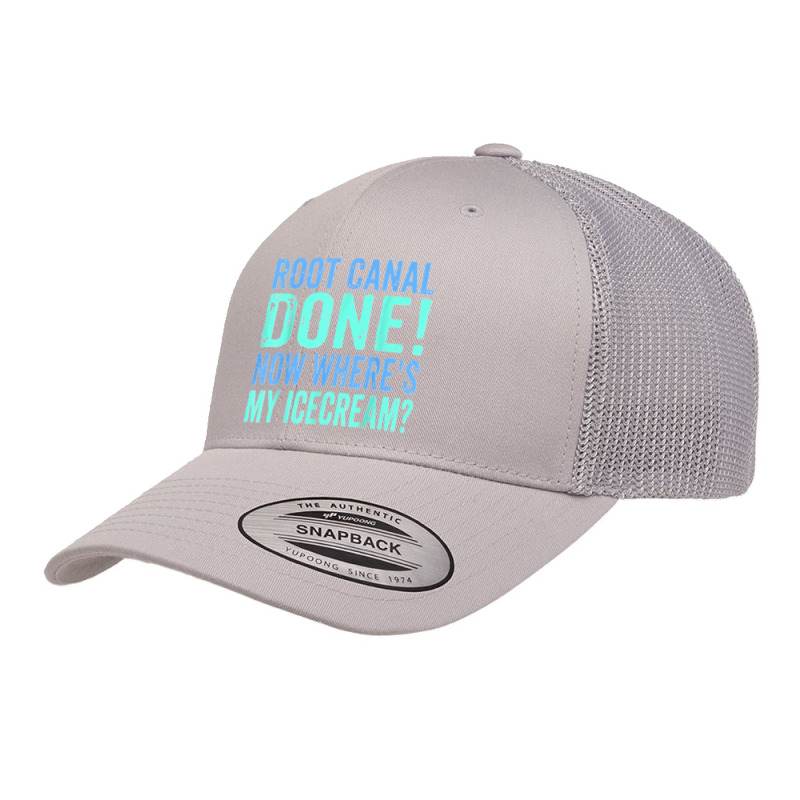 Root Canal Done Now Where's My Icecream Funny Dentist Dental Retro Trucker Cap by cm-arts | Artistshot