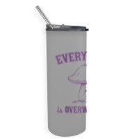 Everything Is Overwhelming Skinny Tumbler | Artistshot