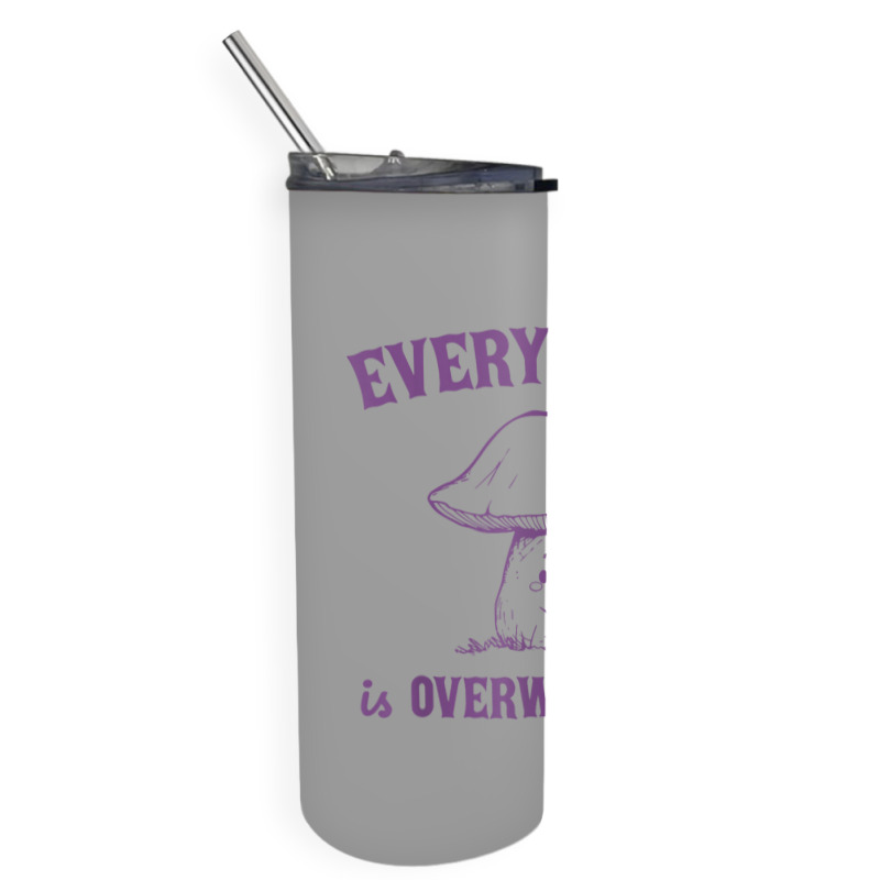 Everything Is Overwhelming Skinny Tumbler | Artistshot