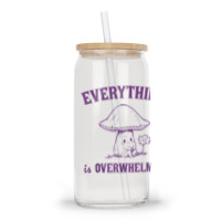 Everything Is Overwhelming Glass Tumbler | Artistshot