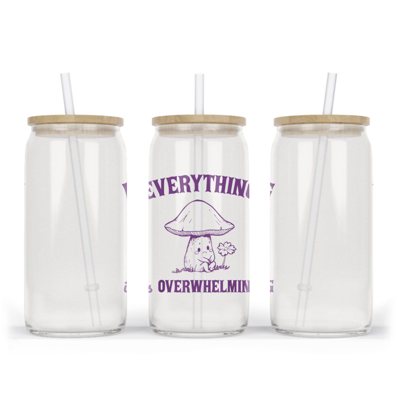 Everything Is Overwhelming Glass Tumbler | Artistshot