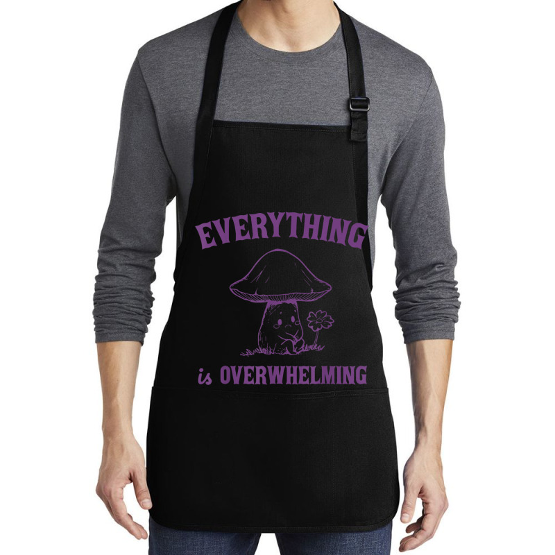 Everything Is Overwhelming Medium-length Apron | Artistshot