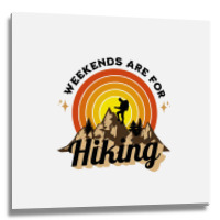 Weekends Are For Hiking Metal Print Square | Artistshot