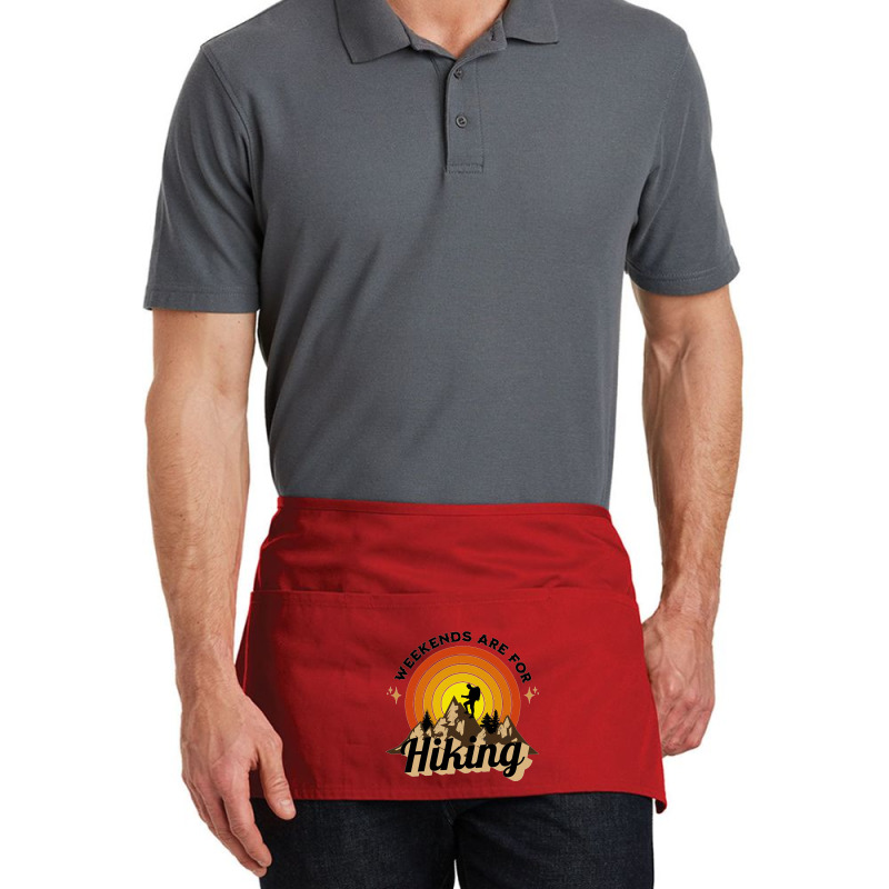 Weekends Are For Hiking Waist Apron | Artistshot