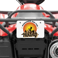 Weekends Are For Hiking Atv License Plate | Artistshot