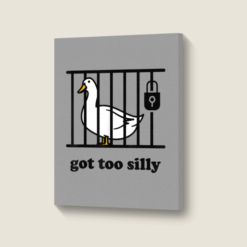 Got Too Silly Portrait Canvas Print | Artistshot