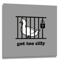 Got Too Silly Metal Print Square | Artistshot