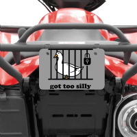 Got Too Silly Atv License Plate | Artistshot