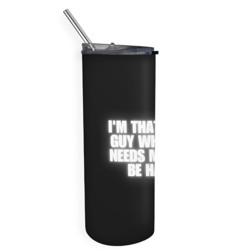 I'm That Crazy Guy Who Only Needs Math To Be Happy Skinny Tumbler | Artistshot