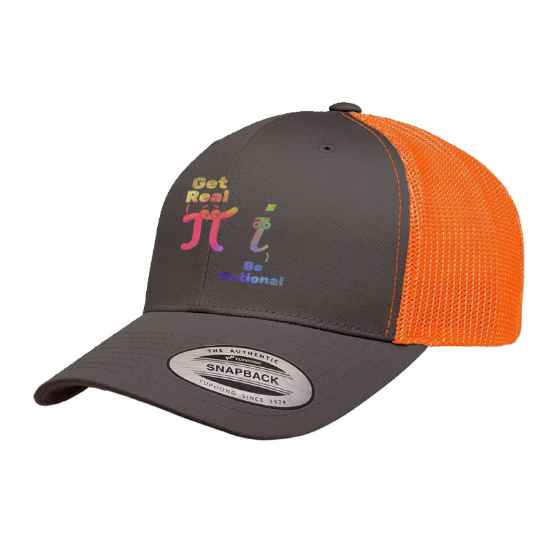 Pi Day Pi Math Pi Symbol Funny Math Get Real Be Rational Premium T Shi Retro Trucker Cap by cm-arts | Artistshot