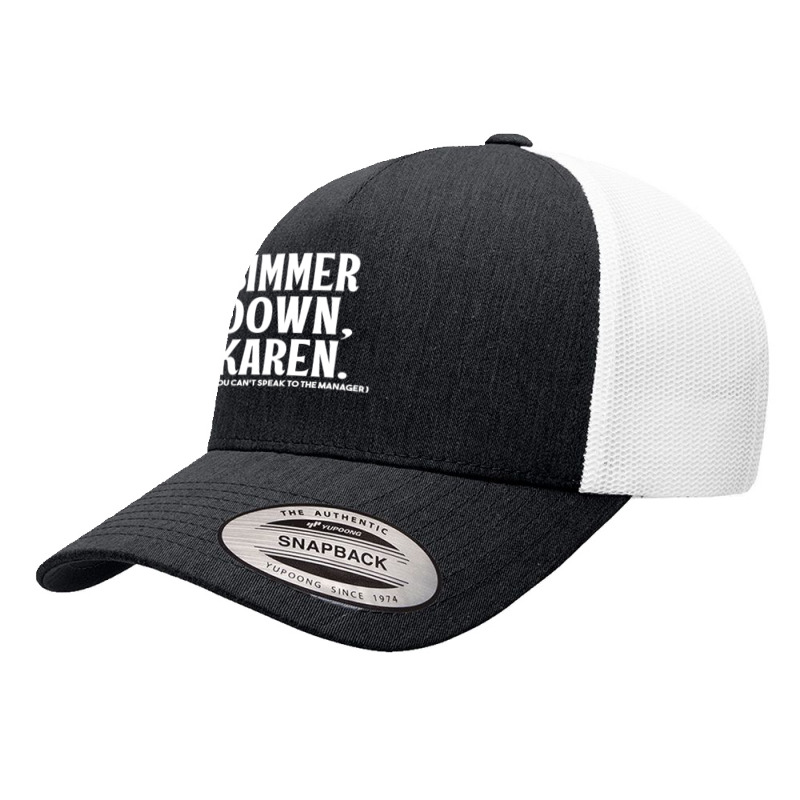 Simmer Down Karen You Can't Speak To Manager  Karen Slang Yupoong Trucker Cap | Artistshot