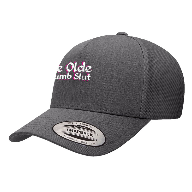 Ye Olde Dumb Slut Renaissance Fair Ren Faire Old English Yupoong Trucker Cap by CUSER3772 | Artistshot