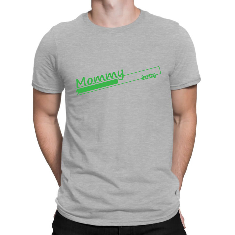 Mommy Loading T-shirt | Artistshot
