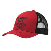 So What Am I Chopped Liver Funny Jewish Phrase Quote Saying Long Sleev Pa Trucker Cap | Artistshot