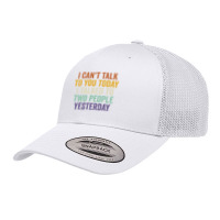 I Can't Talk To You Today I Talked To Two People Yesterday Pullover Ho Retro Trucker Cap | Artistshot