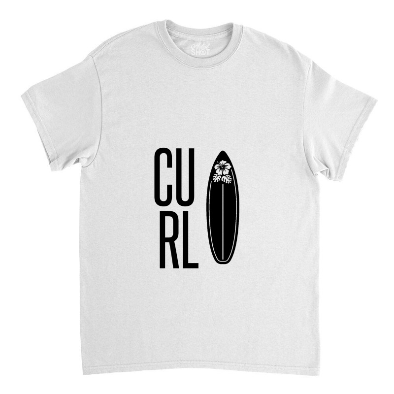 Curl – The Area Of The Wave Where It Is Breaking Classic T-shirt | Artistshot