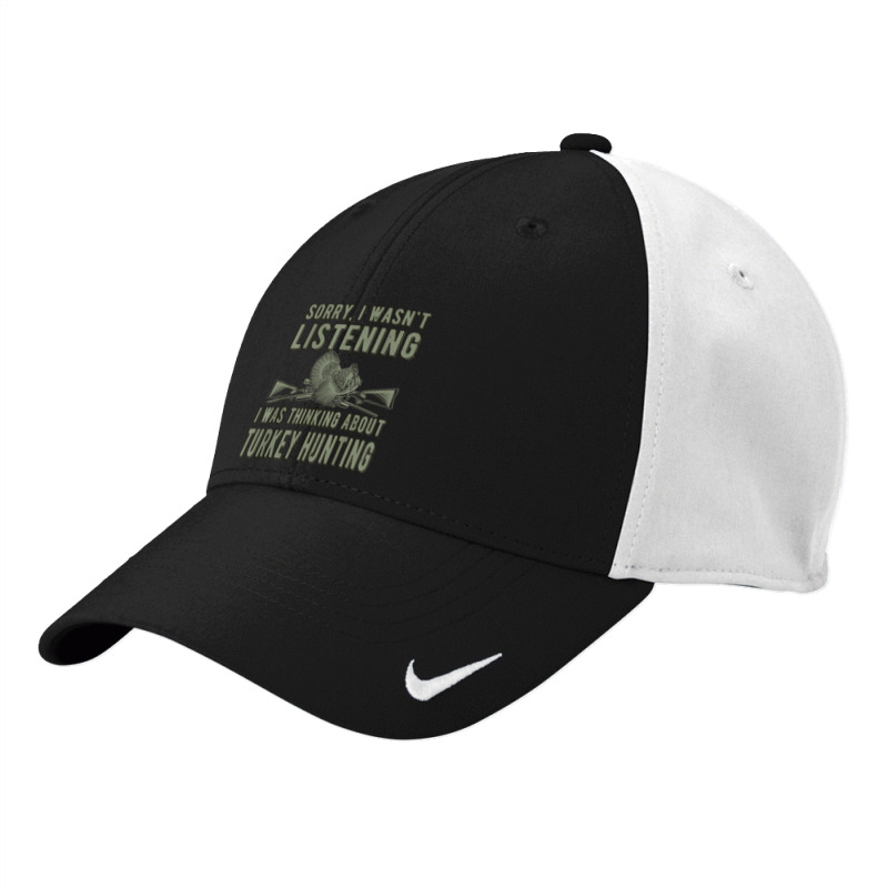 Wasn't Listening Turkey Hunter Turkey Hunting T Shirt Nike Dri-fit Cap | Artistshot