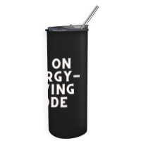 Funny Sayings Skinny Tumbler | Artistshot