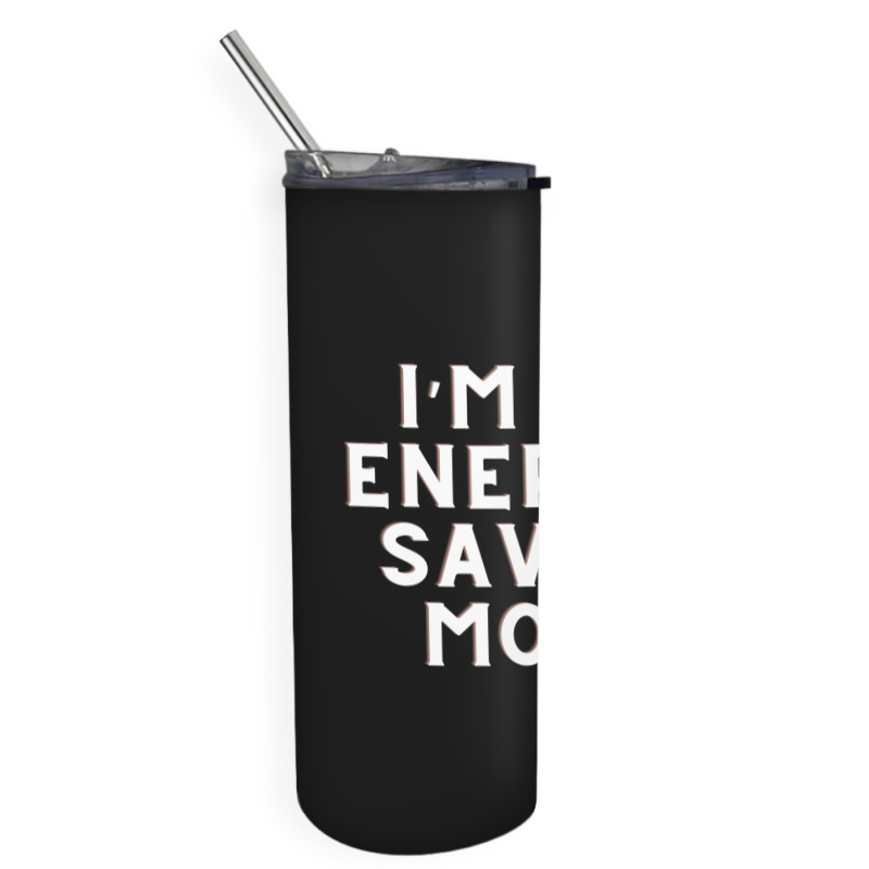 Funny Sayings Skinny Tumbler | Artistshot