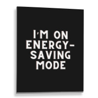 Funny Sayings Metal Print Vertical | Artistshot