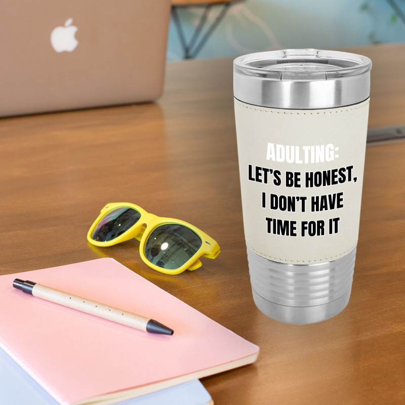 Funny Sayings Leatherette Tumbler | Artistshot