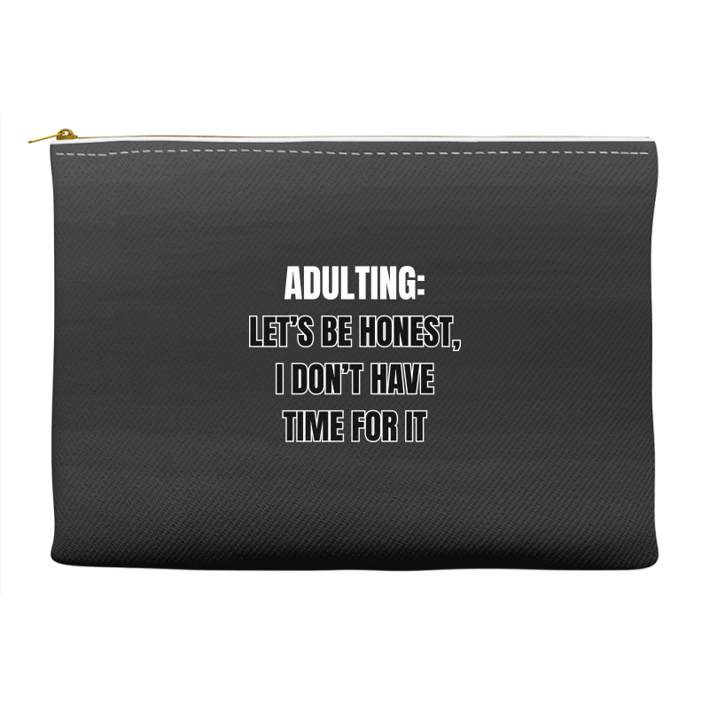 Funny Sayings Accessory Pouches | Artistshot