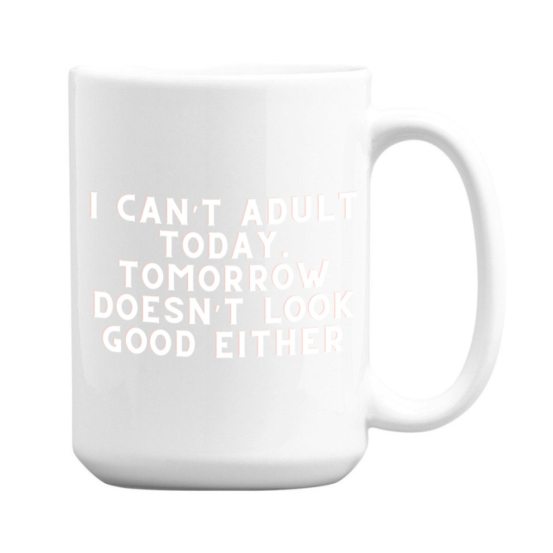 Funny Sayings 15 Oz Coffee Mug | Artistshot