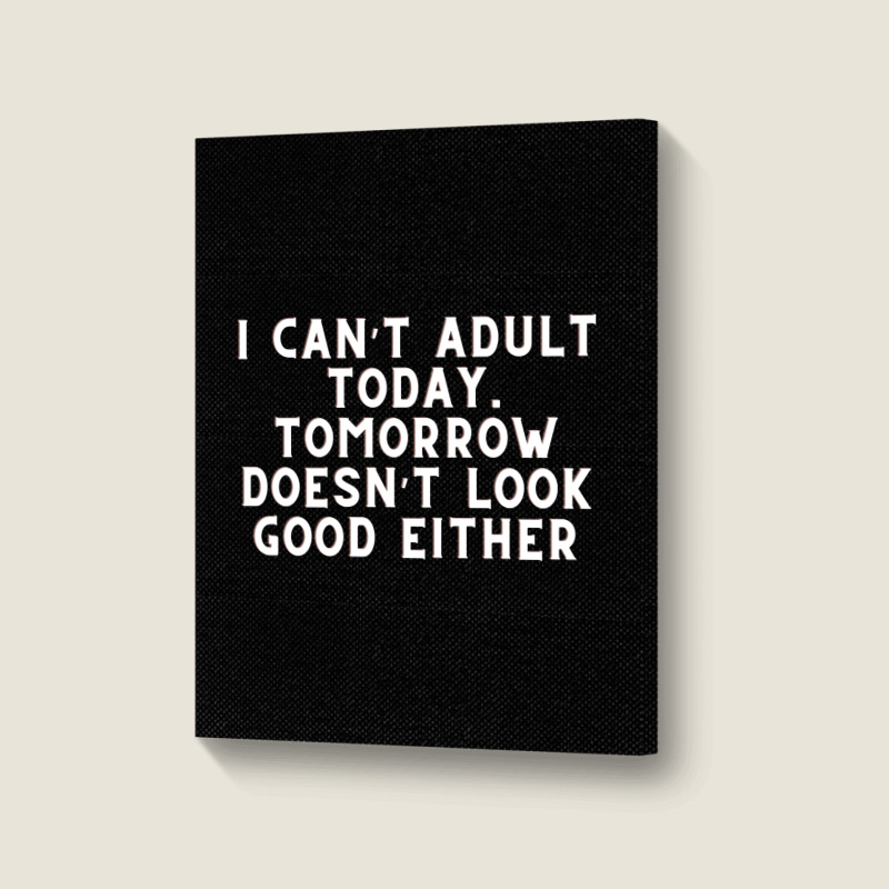 Funny Sayings Portrait Canvas Print | Artistshot