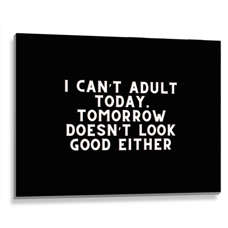 Funny Sayings Metal Print Horizontal | Artistshot