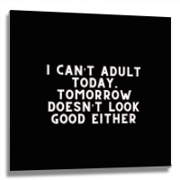 Funny Sayings Metal Print Square | Artistshot