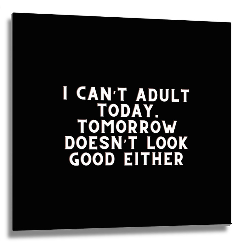 Funny Sayings Metal Print Square | Artistshot