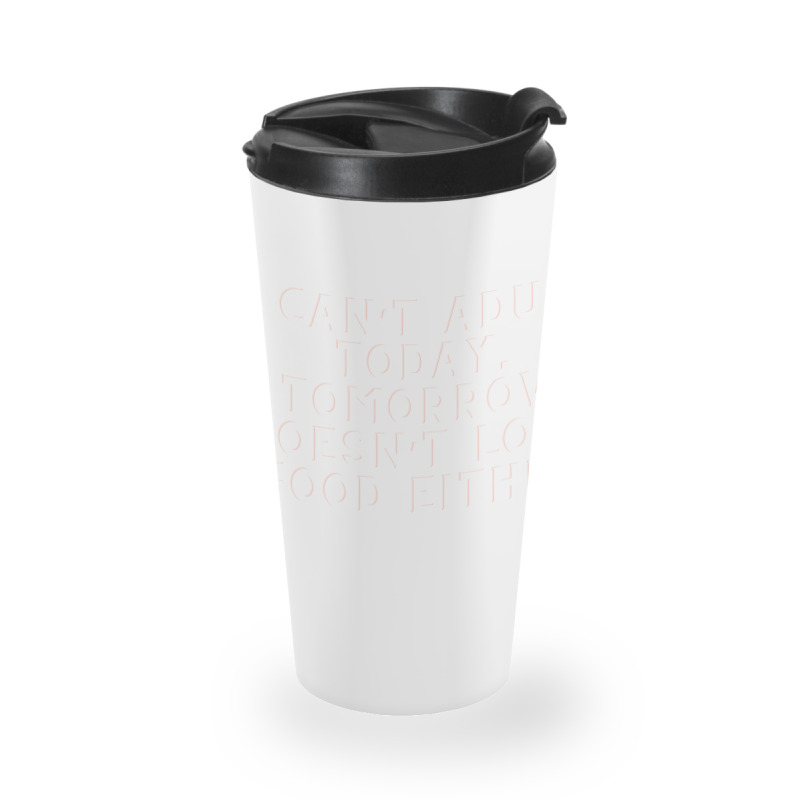 Funny Sayings Travel Mug | Artistshot